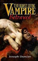 The Oldest Living Vampire Betrayed 1495386961 Book Cover