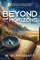 Beyond Our Horizons 1764105133 Book Cover