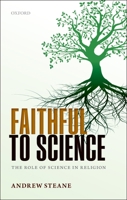 Faithful to Science 0198716044 Book Cover