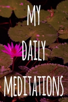 My Daily Meditations: 119 pages to record your meditations - ideal way to reflect and ideal gift for anyone who enjoys meditation! 1692764187 Book Cover