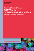 Breton in Contemporary Media: Speakers, Language, Community (Language and Social Life [lsl]) 3110793199 Book Cover