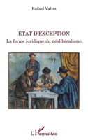 Etat d'exception: La forme juridique du néolibéralisme (La Philosophie En Commun) (French Edition) 2343183716 Book Cover