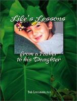 Life's Lessons from a Father to his Daughter 1412002605 Book Cover