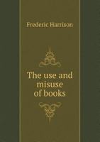 The Use And Misuse Of Books (1896) B0006AERZ8 Book Cover