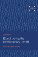 Elbeuf During the Revolutionary Period : History and Social Structure 1421434032 Book Cover