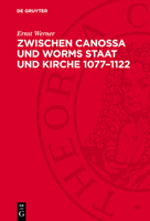 Zwischen Canossa Und Worms Staat Und Kirche 1077-1122 3112735382 Book Cover