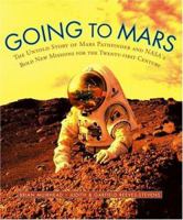 Going to Mars: The Stories of the People Behind NASA's Mars Missions Past, Present, and Future 0671027964 Book Cover