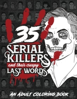 35 SERIAL KILLERS And Their Creepy Last Words: A Unique Serial Killer Coloring Book for Adults 1801010005 Book Cover