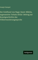 Der Goldfund von Nagy-Szent-Miklós, sogenannter 'Schatz Attila': Beitrag zur Kunstgeschichte des Völkerwanderungsepoche (German Edition) 3563887497 Book Cover
