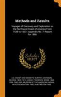 Methods and Results: Voyages of Discovery and Exploration on the Northwest Coast of America from 1539 to 1603: Appendix No. 7--Report for 1 1018169326 Book Cover