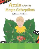 Arnie And The Magic Caterpillars 1724875027 Book Cover