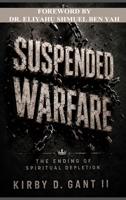 Suspended Warfare: The Ending of Spiritual Depletion B0H8J5NZNP Book Cover