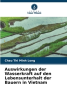 Auswirkungen der Wasserkraft auf den Lebensunterhalt der Bauern in Vietnam (German Edition) 6207540581 Book Cover