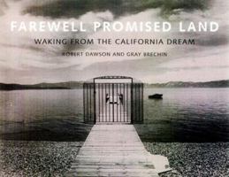 Farewell, Promised Land: Waking from the California Dream 0520211243 Book Cover