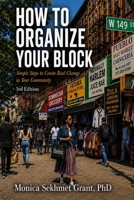 How to Organize Your Block: Simple Steps to Create Real Change in Your Community 1736128795 Book Cover