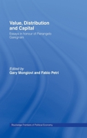 Value, Distribution and Capital: Essays in Honour of Pierangelo Garegnani (Routledge Frontiers of Political Economy, 12) 1138006955 Book Cover