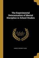 Experimental Determination Of Mental Discipline In School Studies 1018231811 Book Cover