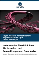 Umfassender Überblick über die Ursachen und Behandlungen von Brustkrebs (German Edition) 6206467961 Book Cover