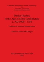 Darfur (Sudan) in the Age of Stone Architecture C.Ad 1000-1750 184171285X Book Cover