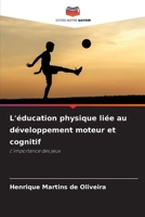 L'éducation physique liée au développement moteur et cognitif (French Edition) 620944685X Book Cover