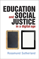 Education and Social Justice in a Digital Age 1447305248 Book Cover