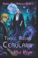 Three Moons of Cerulann (Cosmic Cozy Spicy Romance) B0H2HFJ5PJ Book Cover