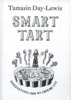 Smart Tart: Observations From My Cooking Life 1783520159 Book Cover