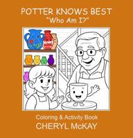 POTTER KNOWS BEST: "Who Am I?" Coloring & Activity Book 1946344087 Book Cover