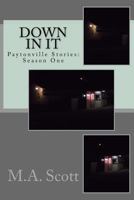 Down in It: Paytonville Stories: Season One 1456579622 Book Cover