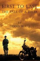 First to Last: The Tale of a Biker 0978116291 Book Cover