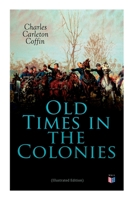 Old Times in the Colonies, 8027334500 Book Cover