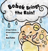 Bobok Brings the Rain!: A Yaqui Folktale B0G2PGKFKV Book Cover