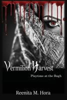 Vermilion Harvest: Playtime at the Bagh 1953278523 Book Cover