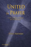 United in Prayer - Understanding and Praying the Lord's Prayer 0975913840 Book Cover
