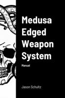 Medusa Edged Weapon System: Manual 1304873021 Book Cover