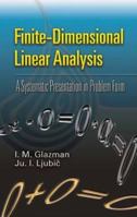 Finite-Dimensional Linear Analysis: A Systematic Presentation in Problem Form 0486453324 Book Cover