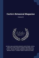 Curtis's Botanical Magazine; Volume 23 137713346X Book Cover