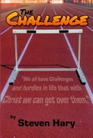 the Challenge: Christ helps us with life's challenges 1105739953 Book Cover