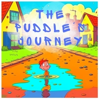 The Puddle's Journey: Percy's Circle of Life: A Tale of Transformation and Purpose B0CHD7DBRZ Book Cover