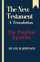The New Testament A Translation: The Pauline Epistles 1601910592 Book Cover