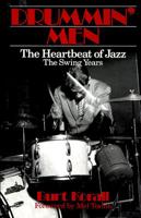 Drummin' Men: The Heartbeat of Jazz - The Swing Years 0028720008 Book Cover