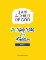 I am a child of God, the Holy Bible for children - Volume 2: Holy Bible for Children 1435776895 Book Cover