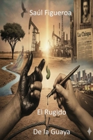 El Rugido de la Guaya (Spanish Edition) B0GN92G4YR Book Cover
