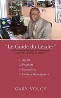 Le Guide du Leader Tome I (French Edition) 1450264964 Book Cover