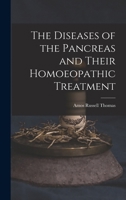 The Diseases of the Pancreas and Their Homoeopathic Treatment 1016401000 Book Cover