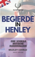 Silverbourne: Begierde in Henley: Eine Schwule Britische Ruderromanze (Silverbourne: Rohe, Unverblümte Britische Schwule Romanze von Ruderern und Langsamer Leidenschaft) (German Edition) B0GJL8YSK9 Book Cover