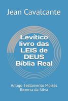 Levítico livro das LEIS de DEUS Bíblia Real: Antigo Testamento Moisés Bezerra da Silva 109250236X Book Cover