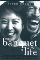 The Banquet of Life: The Dignity of the Human Person 095403354X Book Cover