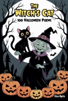 The Witch's Cat: 100 Halloween Poems B0FLJ5D55C Book Cover