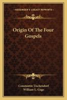 Origin of the Four Gospels 1163237027 Book Cover